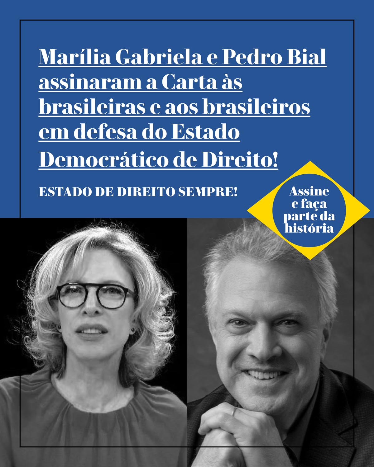 Marília Gabriela e Pedro Bial assinaram a Carta às brasileiras e aos brasileiros em defesa do Estado Democrático de Direito!