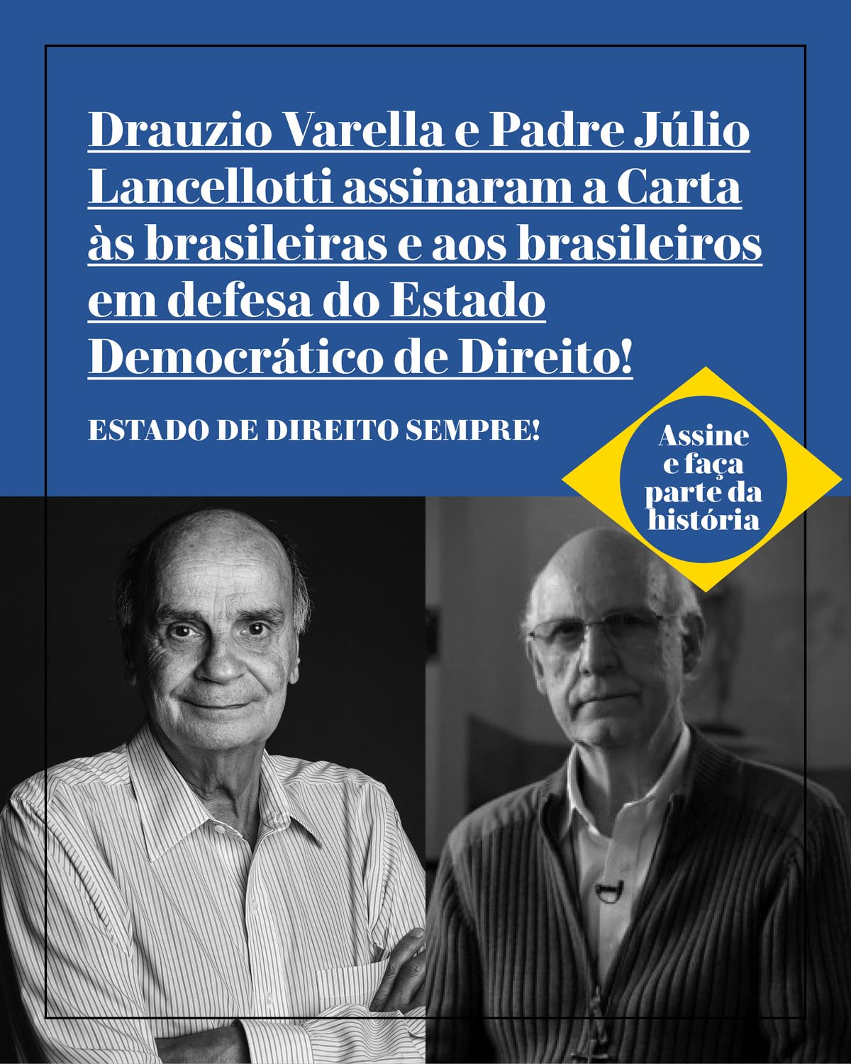 Drauzio Varella e Padr Júlio Lancellotti assinaram a Carta às brasileiras e aos brasileiros em defesa do Estado Democrático de Direito!