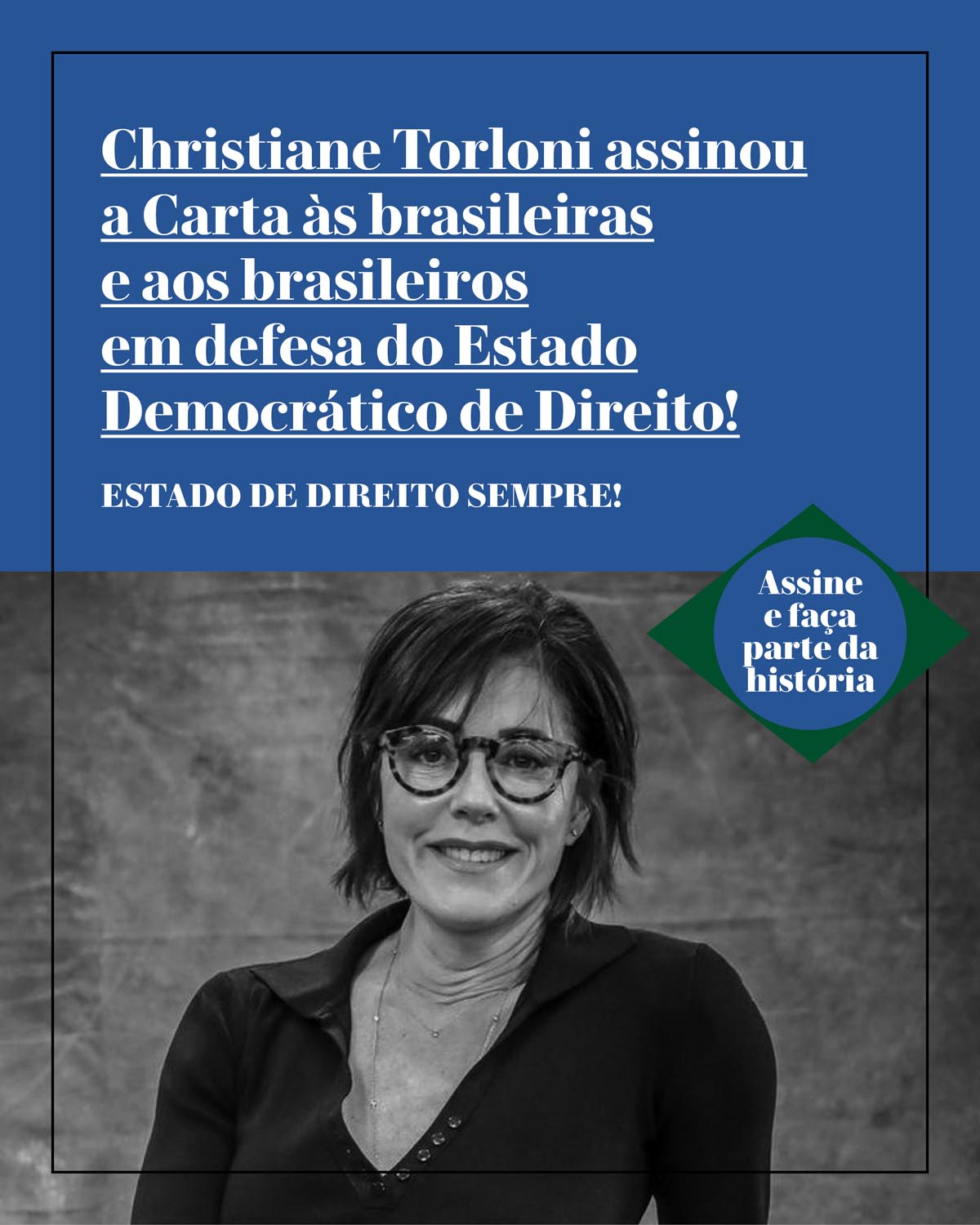 Christiane Torloni assinou a Carta às brasileiras e aos brasileiros em defesa do Estado Democrático de Direito!