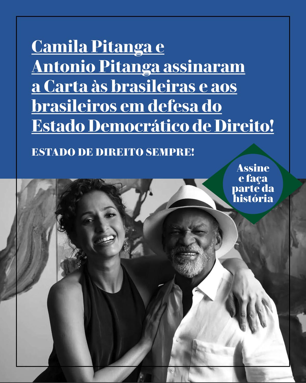 Camila Pitanga e Antonio Pitanga assinaram a Carta às brasileiras e aos brasileiros em defesa do Estado Democrático de Direito!