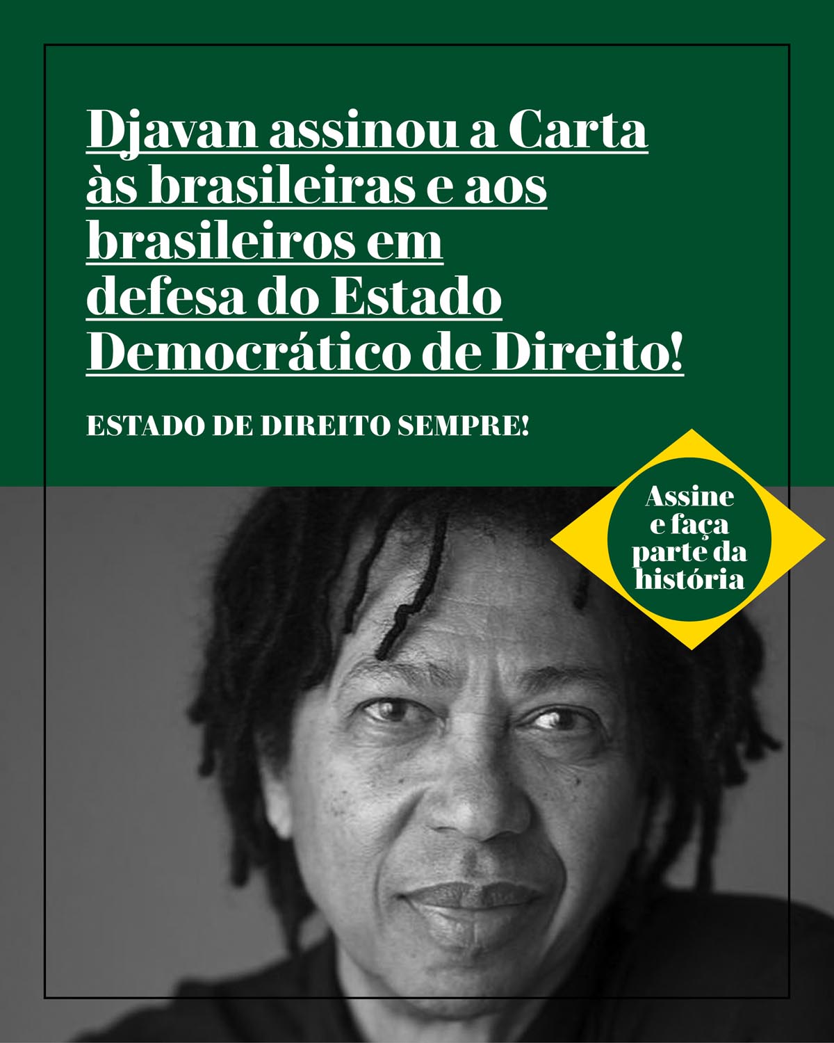 Djavan assinou a Carta às brasileiras e aos brasileiros em defesa do Estado Democrático de Direito!