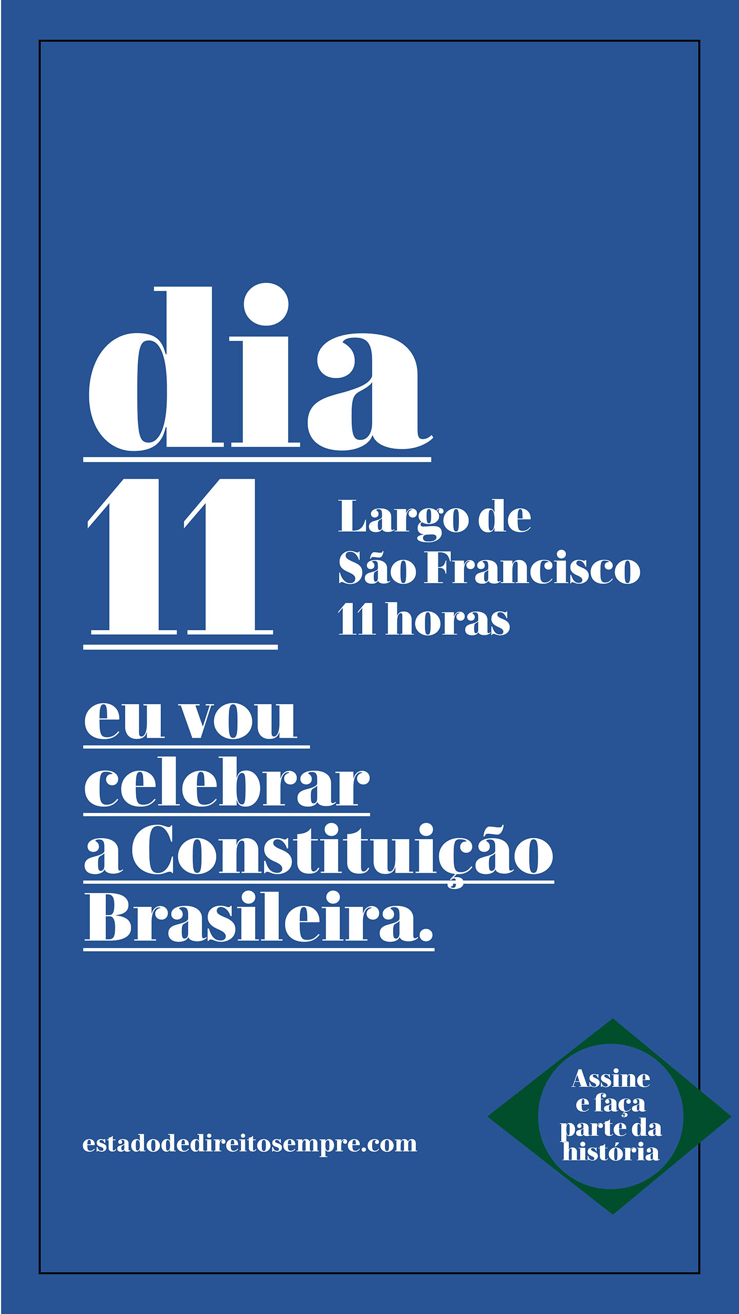 Largo de São Francisco. Dia 11. 11 horas. Eu vou celebrar a Constituição Brasileira.