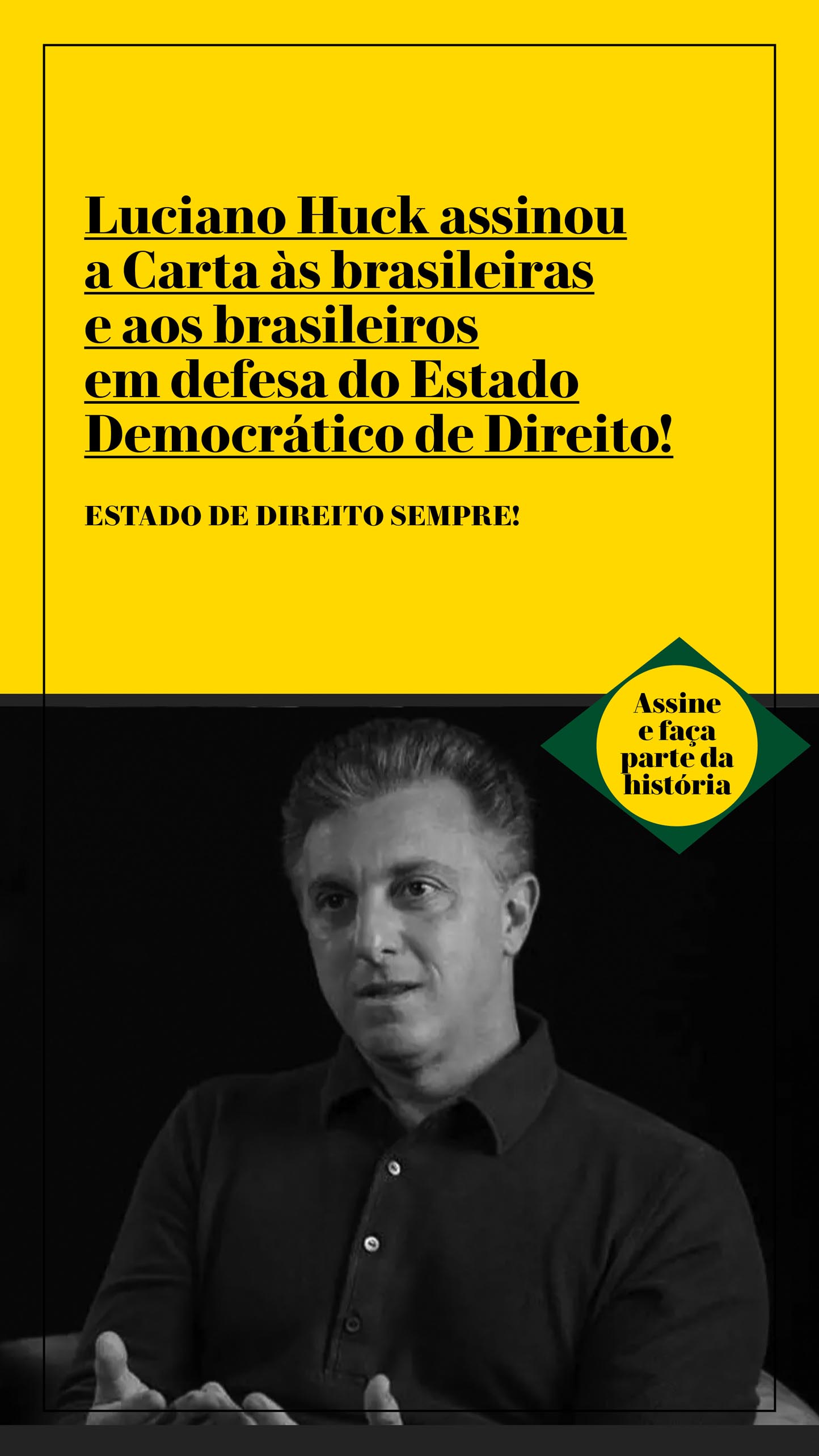 Luciano Huck assinou a Carta às brasileiras e aos brasileiros em defesa do Estado Democrático de Direito!