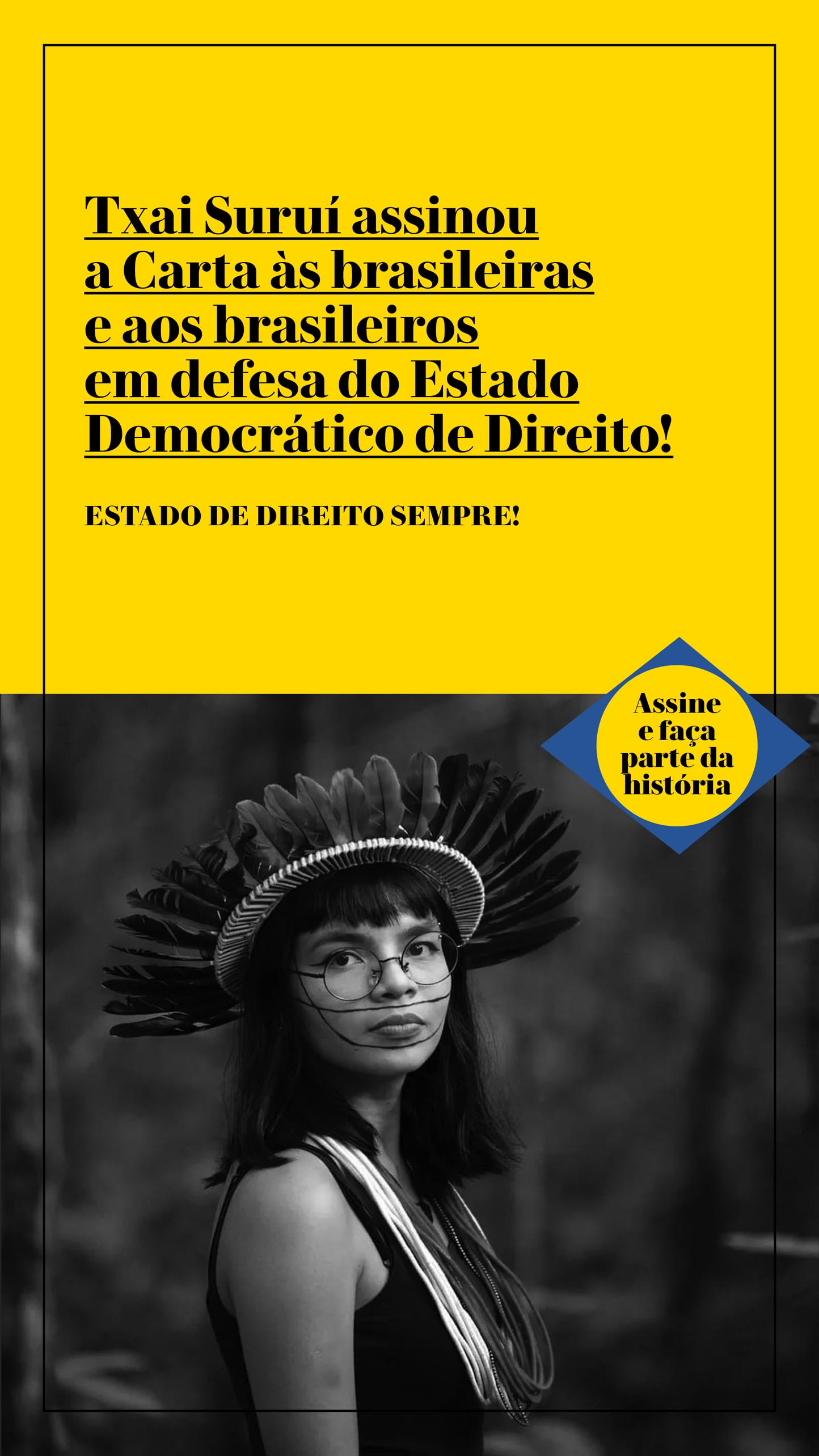 Txai Suruí assinou a Carta às brasileiras e aos brasileiros em defesa do Estado Democrático de Direito!