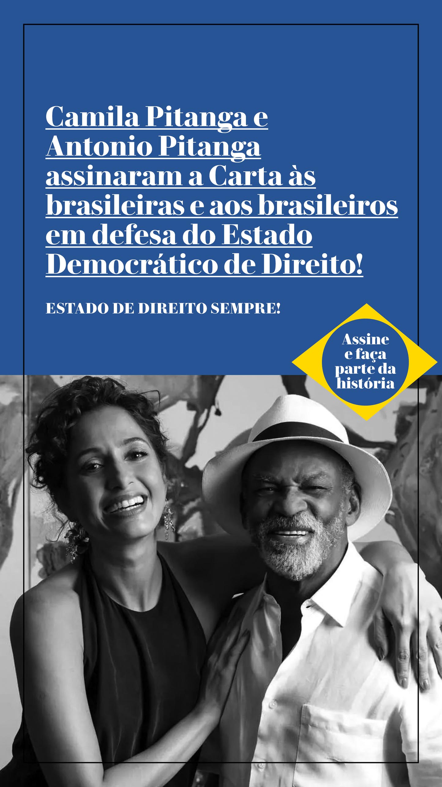 Camila Pitanga e Antonio Pitanga assinaram a Carta às brasileiras e aos brasileiros em defesa do Estado Democrático de Direito!