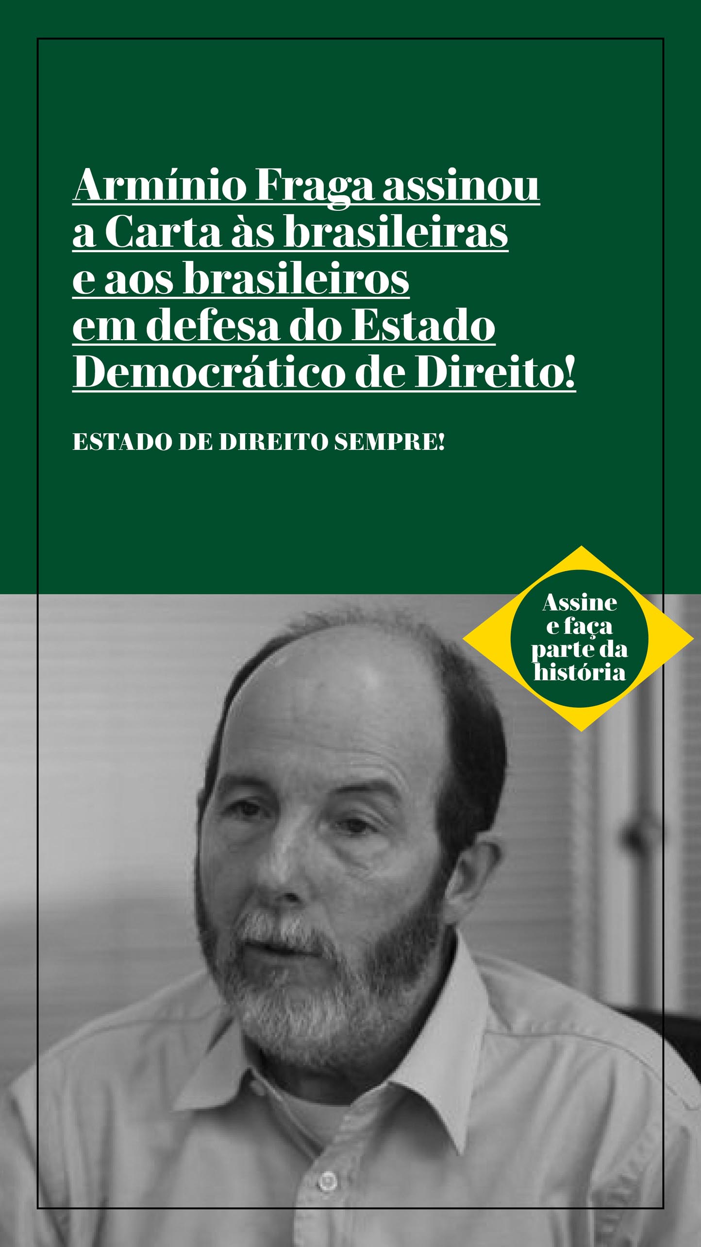 Armínio Fraga assinou a Carta às brasileiras e aos brasileiros em defesa do Estado Democrático de Direito!