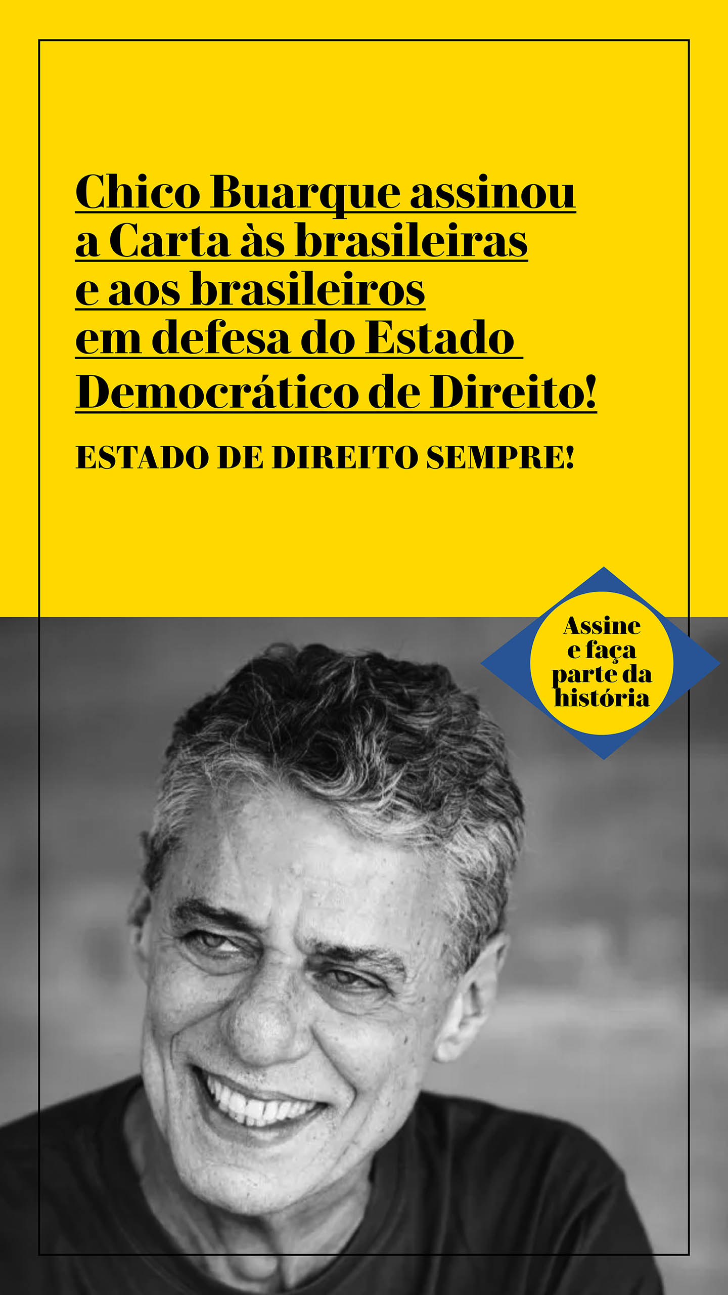 Chico Buarque assinou a Carta às brasileiras e aos brasileiros em defesa do Estado Democrático de Direito!