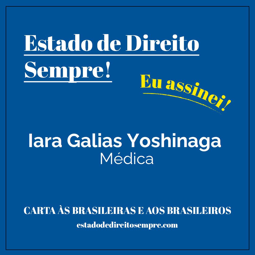 Iara Galias Yoshinaga - Médica. Carta às brasileiras e aos brasileiros. Eu assinei!