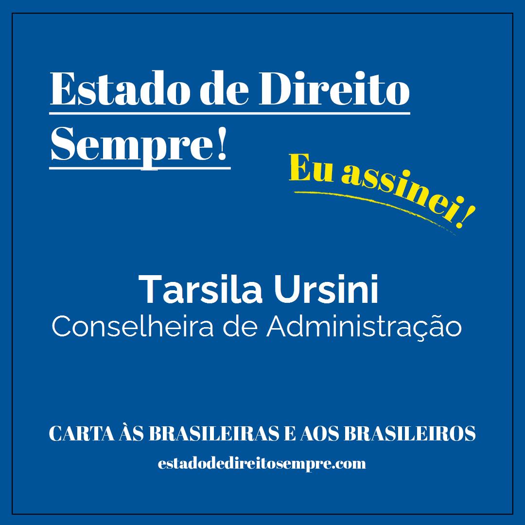 Tarsila Ursini - Conselheira de Administração. Carta às brasileiras e aos brasileiros. Eu assinei!
