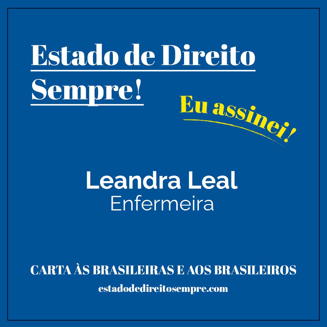 Leandra Leal - Enfermeira. Carta às brasileiras e aos brasileiros. Eu assinei!