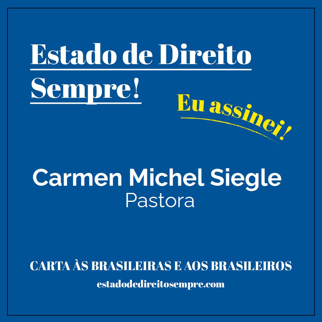Carmen Michel Siegle - Pastora. Carta às brasileiras e aos brasileiros. Eu assinei!