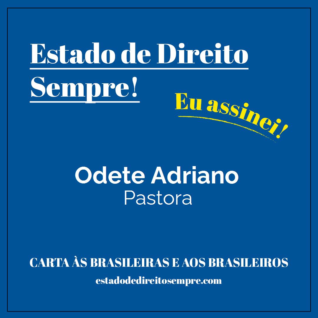 Odete Adriano - Pastora. Carta às brasileiras e aos brasileiros. Eu assinei!