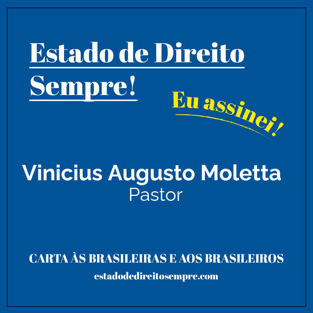 Vinicius Augusto Moletta - Pastor. Carta às brasileiras e aos brasileiros. Eu assinei!