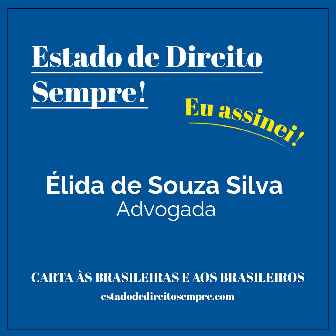 Élida de Souza Silva - Advogada. Carta às brasileiras e aos brasileiros. Eu assinei!