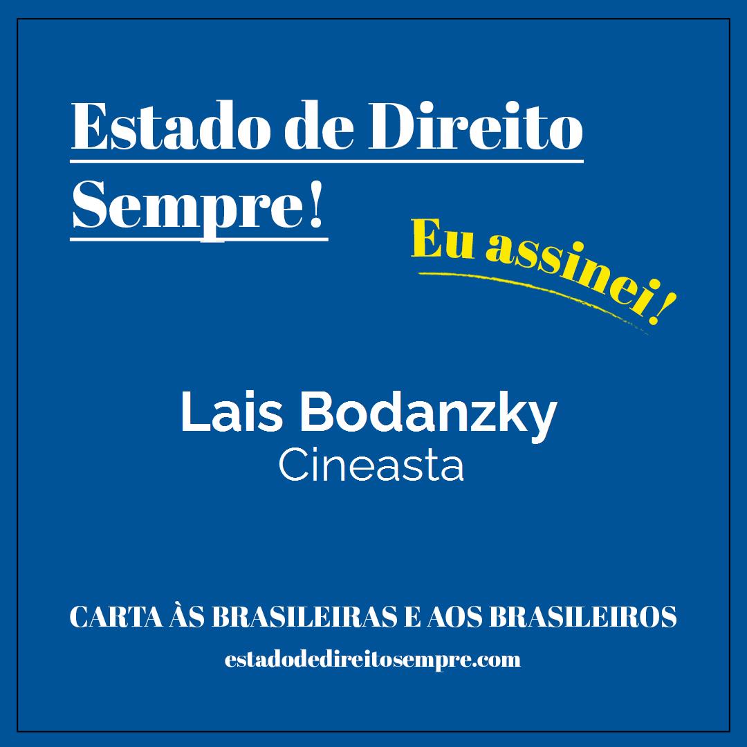 Lais Bodanzky - Cineasta. Carta às brasileiras e aos brasileiros. Eu assinei!