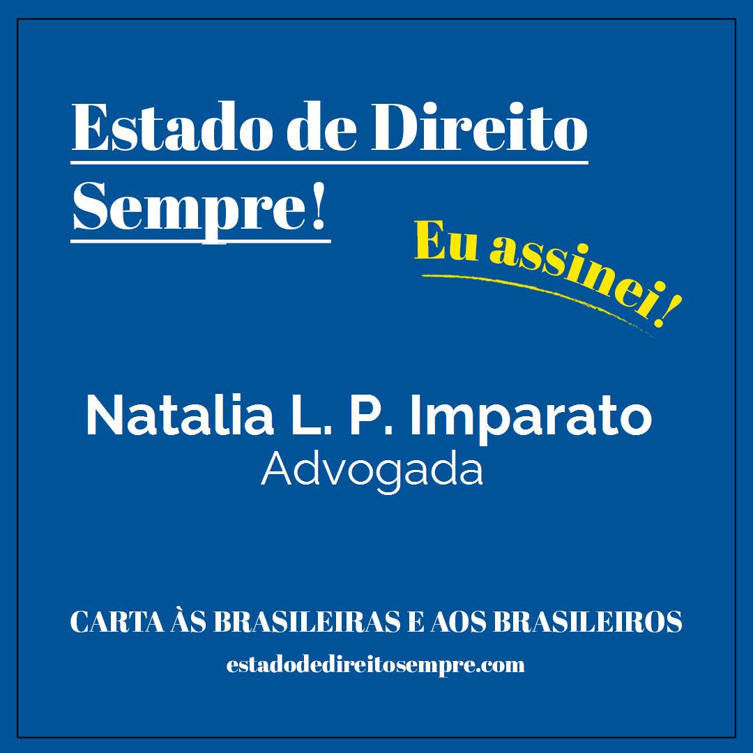 Natalia L. P. Imparato - Advogada. Carta às brasileiras e aos brasileiros. Eu assinei!
