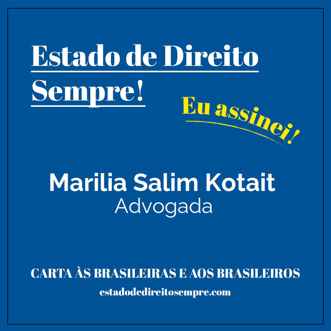 Marilia Salim Kotait - Advogada. Carta às brasileiras e aos brasileiros. Eu assinei!