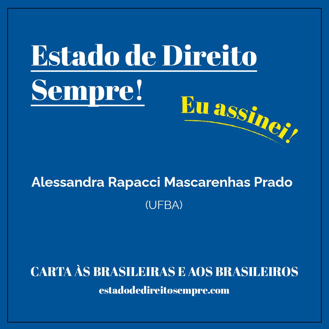 Alessandra Rapacci Mascarenhas Prado - (UFBA). Carta às brasileiras e aos brasileiros. Eu assinei!