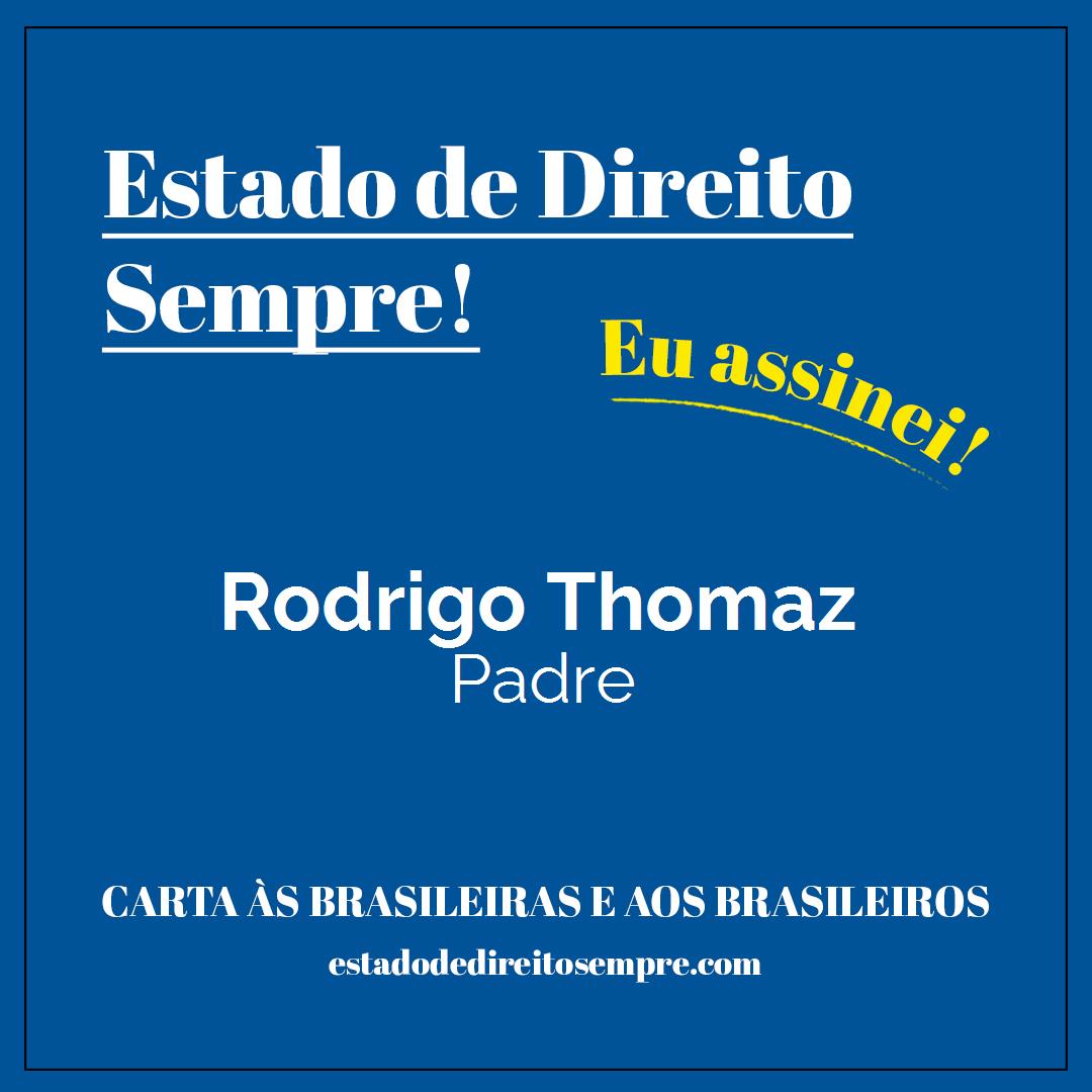 Rodrigo Thomaz - Padre. Carta às brasileiras e aos brasileiros. Eu assinei!