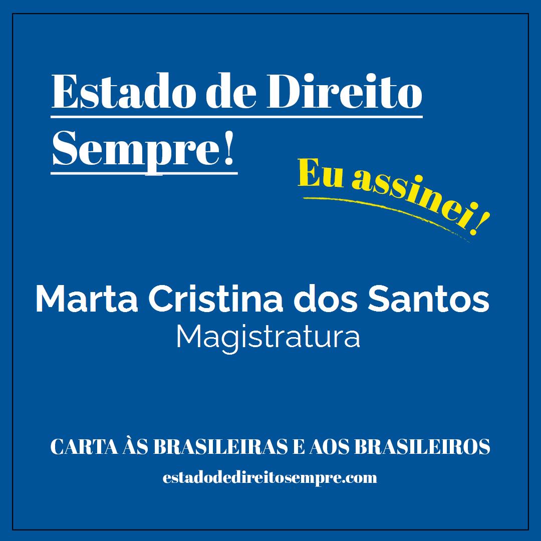 Marta Cristina dos Santos - Magistratura. Carta às brasileiras e aos brasileiros. Eu assinei!