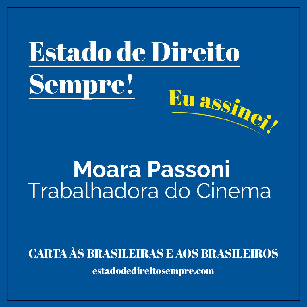 Moara Passoni - Trabalhadora do Cinema. Carta às brasileiras e aos brasileiros. Eu assinei!