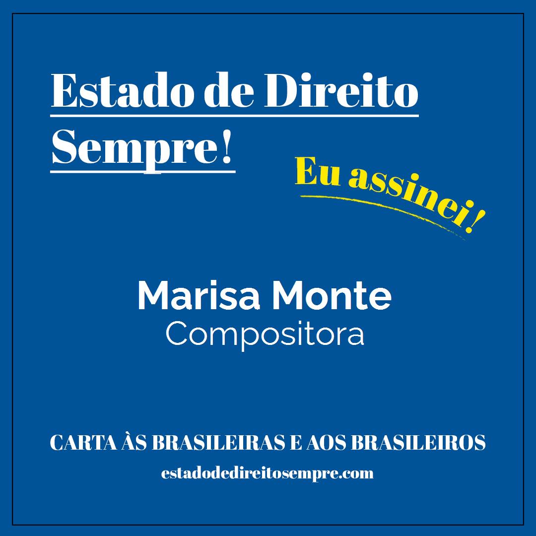 Marisa Monte - Compositora. Carta às brasileiras e aos brasileiros. Eu assinei!