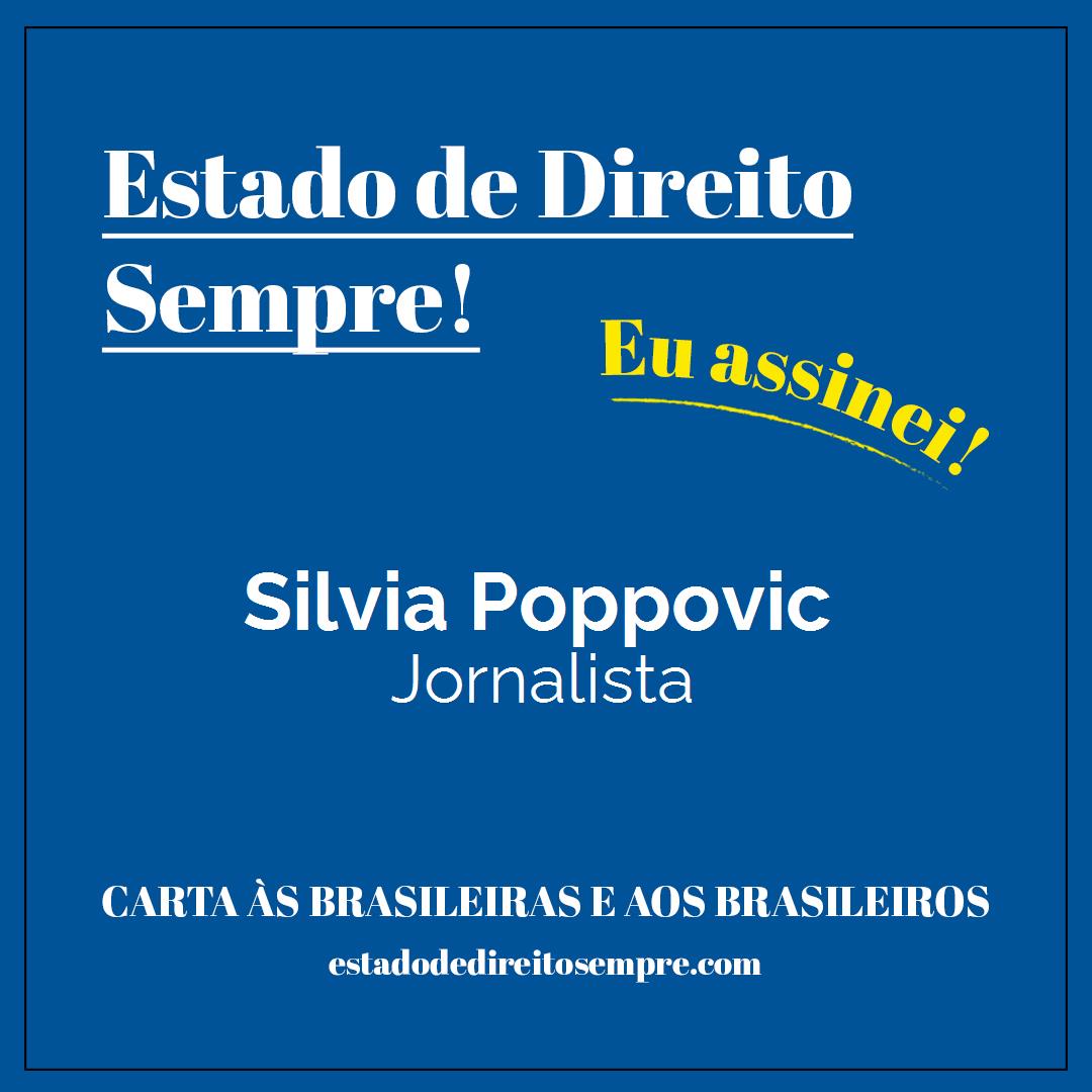 Silvia Poppovic - Jornalista. Carta às brasileiras e aos brasileiros. Eu assinei!