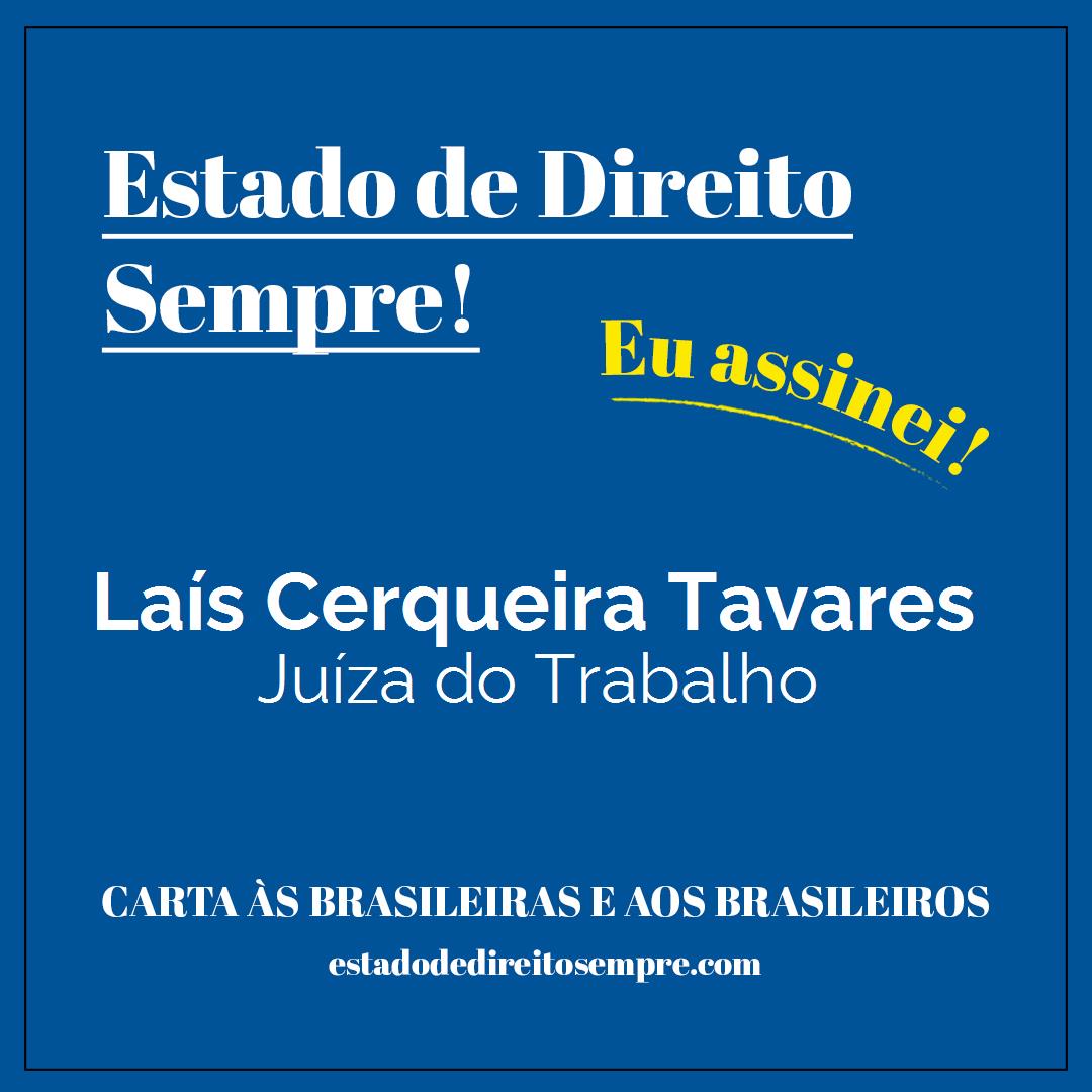 Laís Cerqueira Tavares - Juíza do Trabalho. Carta às brasileiras e aos brasileiros. Eu assinei!