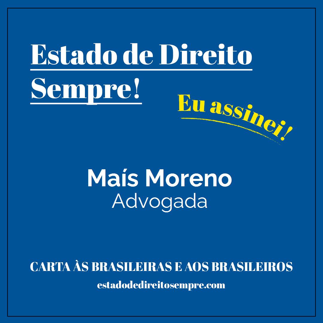 Maís Moreno - Advogada. Carta às brasileiras e aos brasileiros. Eu assinei!