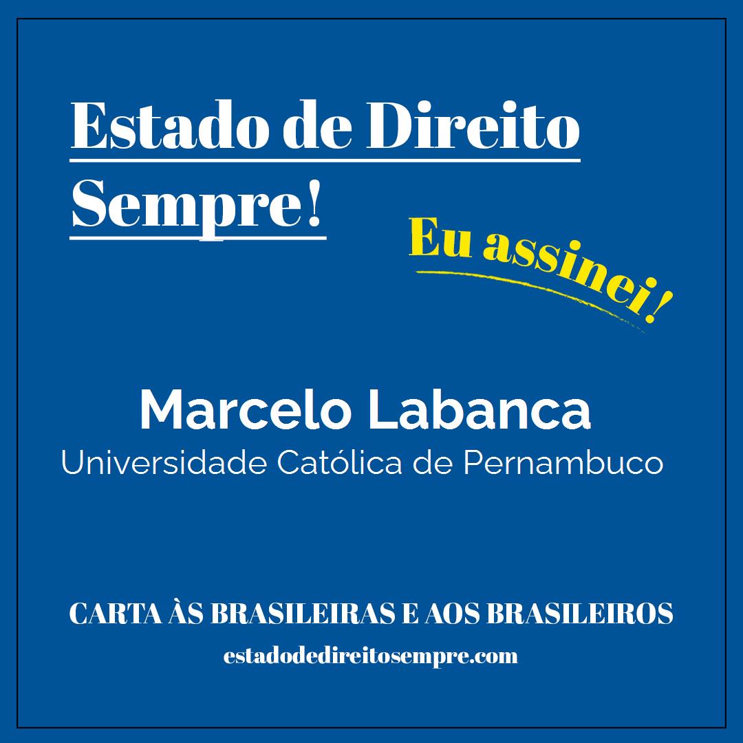 Marcelo Labanca - Universidade Católica de Pernambuco. Carta às brasileiras e aos brasileiros. Eu assinei!