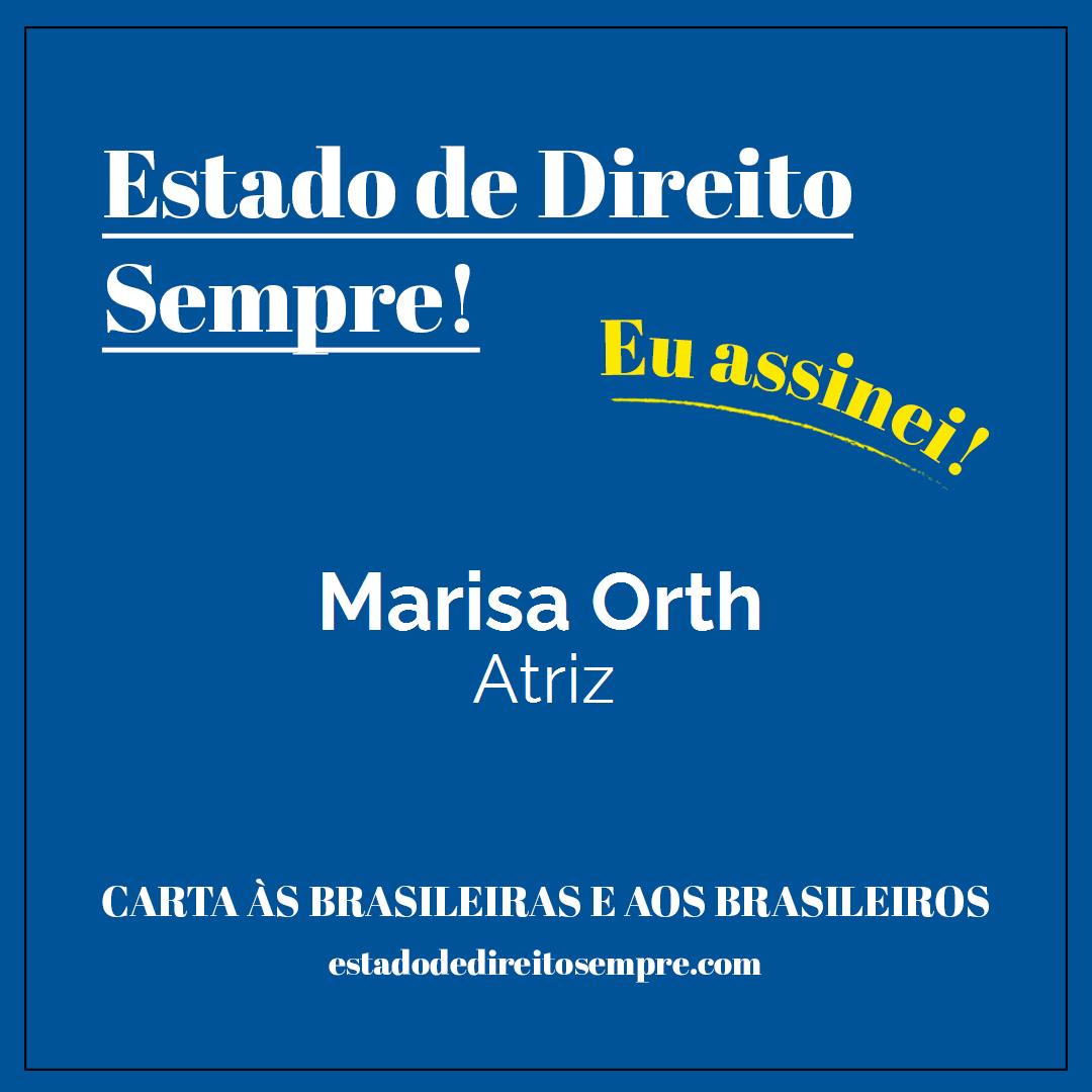 Marisa Orth - Atriz. Carta às brasileiras e aos brasileiros. Eu assinei!