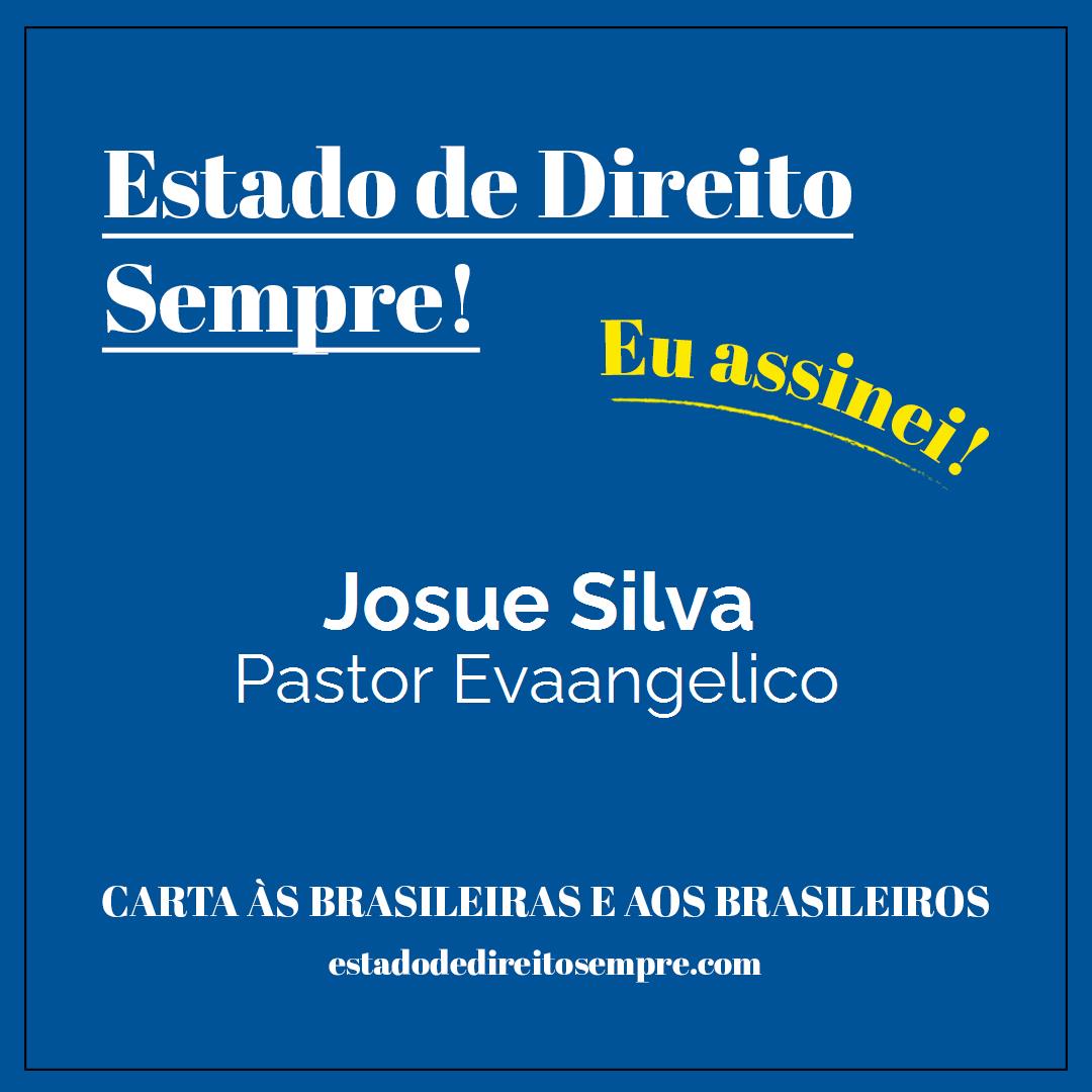 Josue Silva - Pastor Evaangelico. Carta às brasileiras e aos brasileiros. Eu assinei!