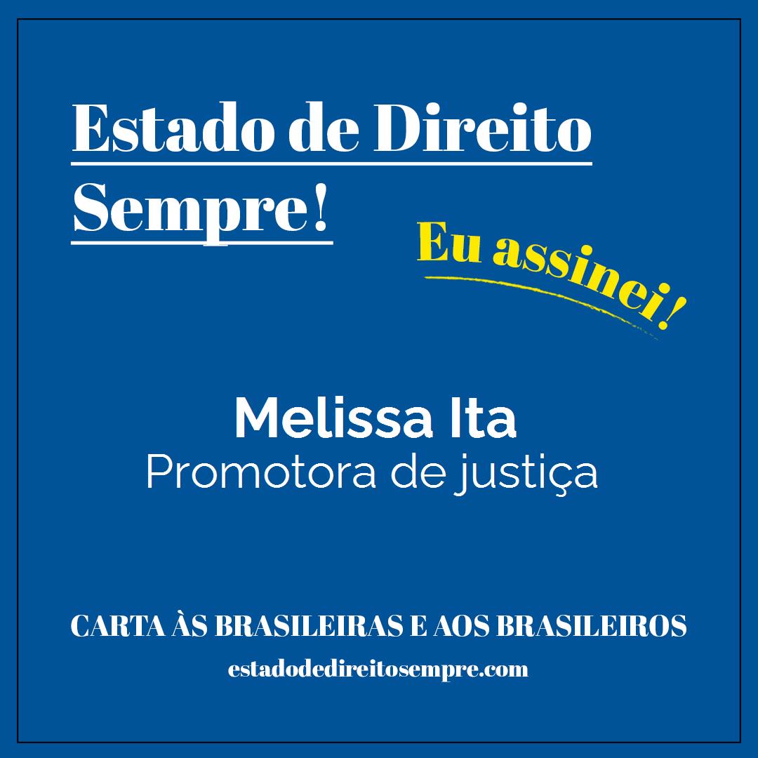 Melissa Ita - Promotora de justiça. Carta às brasileiras e aos brasileiros. Eu assinei!