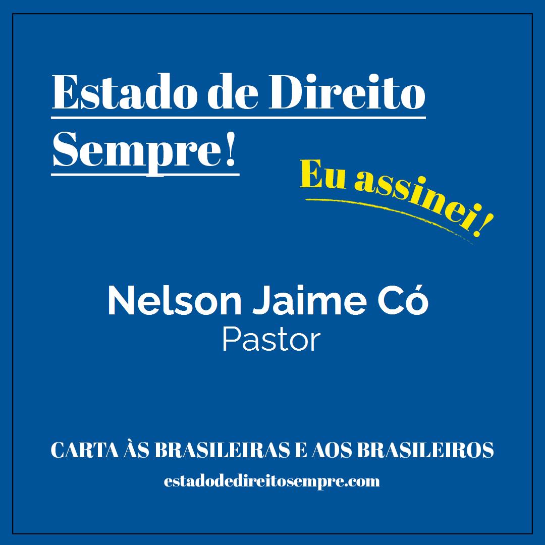 Nelson Jaime Có - Pastor. Carta às brasileiras e aos brasileiros. Eu assinei!
