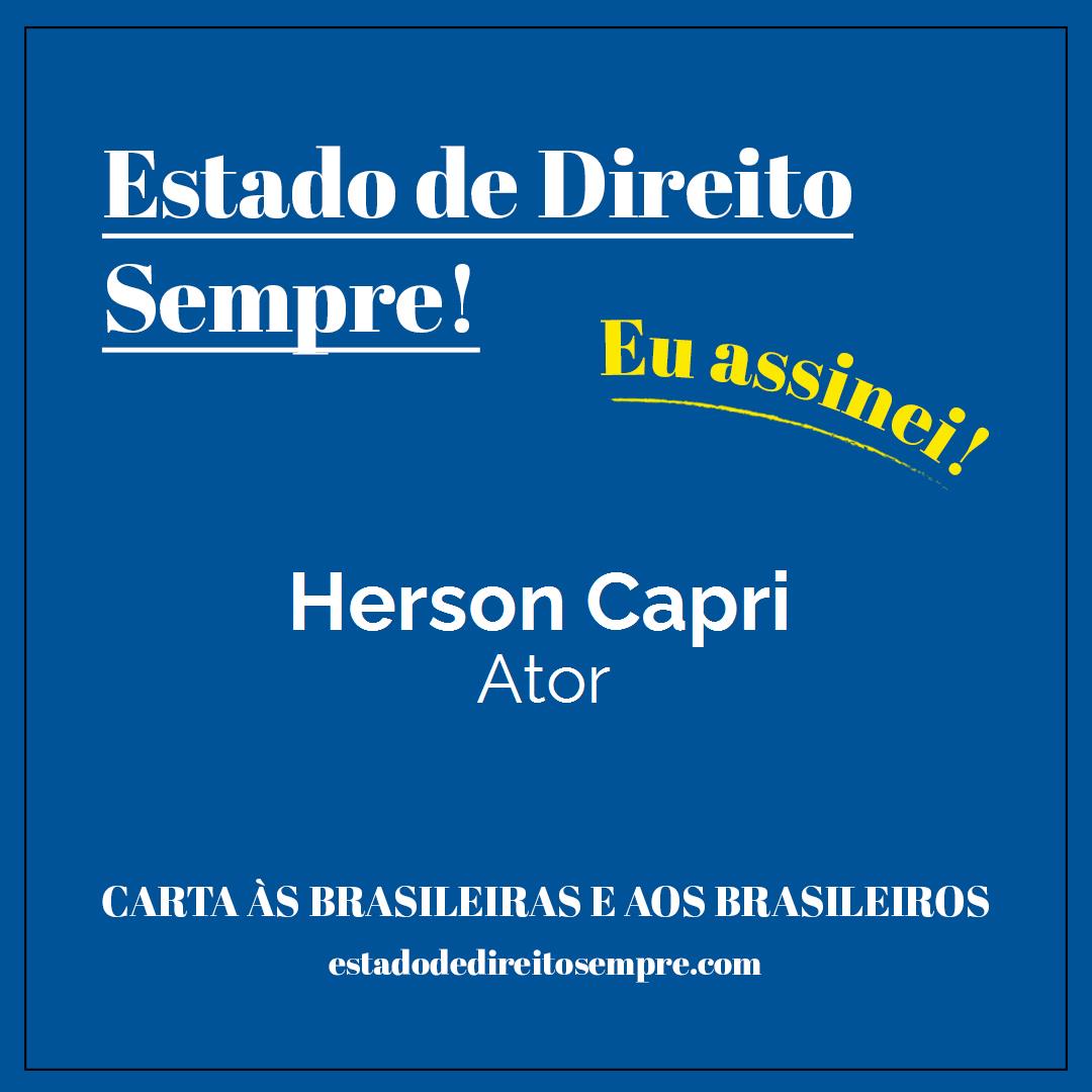 Herson Capri - Ator. Carta às brasileiras e aos brasileiros. Eu assinei!