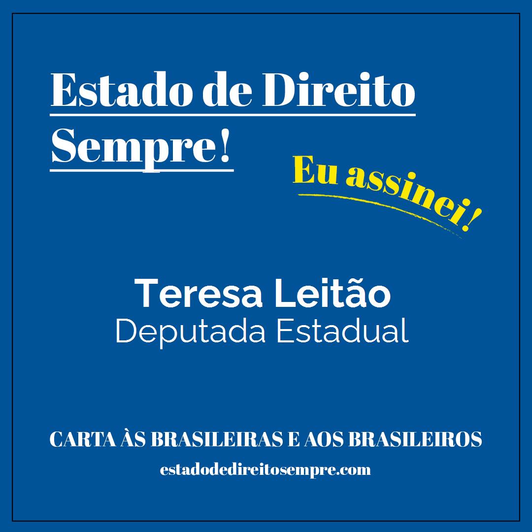 Teresa Leitão - Deputada Estadual. Carta às brasileiras e aos brasileiros. Eu assinei!