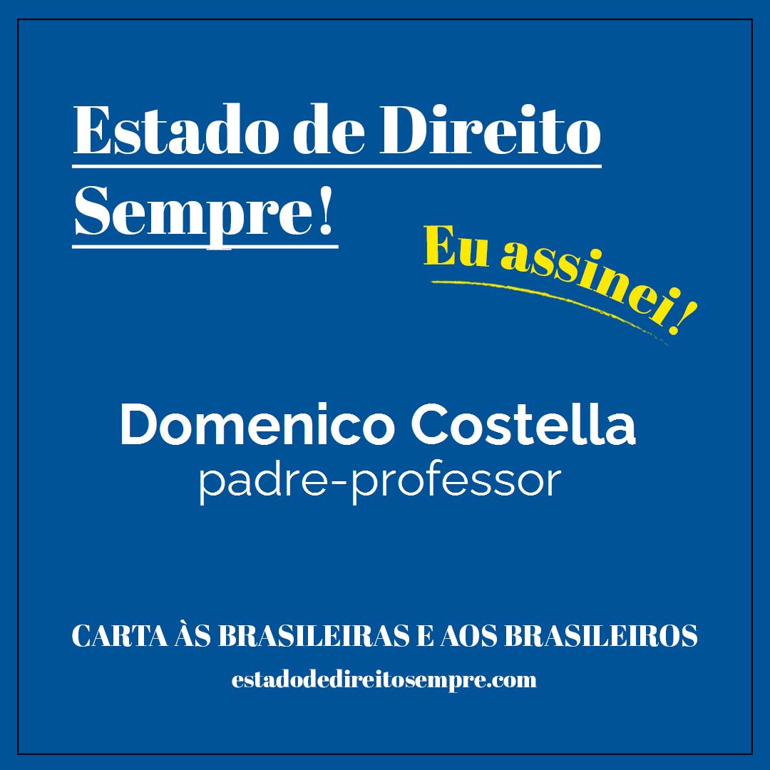 Domenico Costella - padre-professor. Carta às brasileiras e aos brasileiros. Eu assinei!
