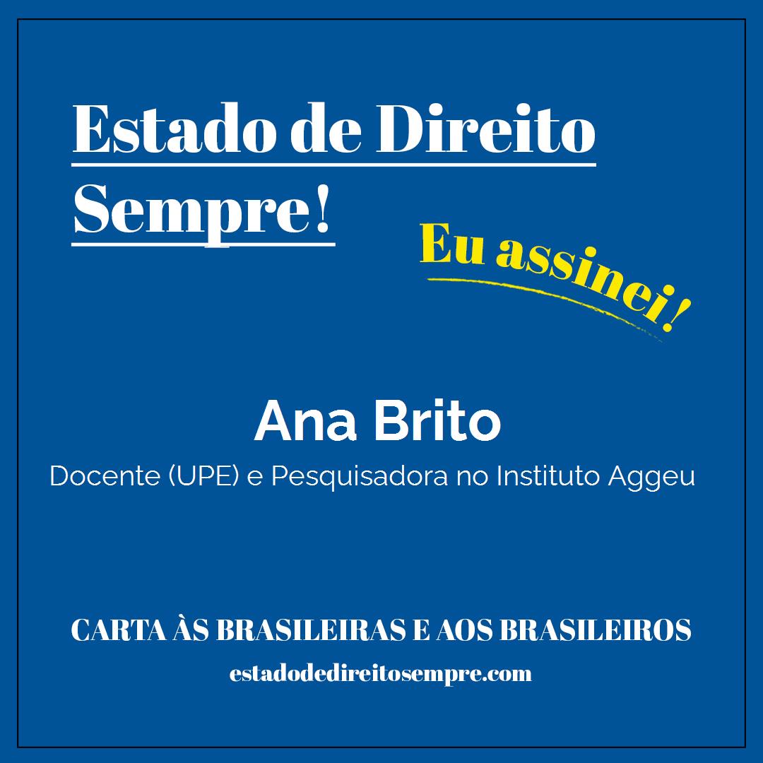 Ana Brito - Docente (UPE) e Pesquisadora no Instituto Aggeu. Carta às brasileiras e aos brasileiros. Eu assinei!