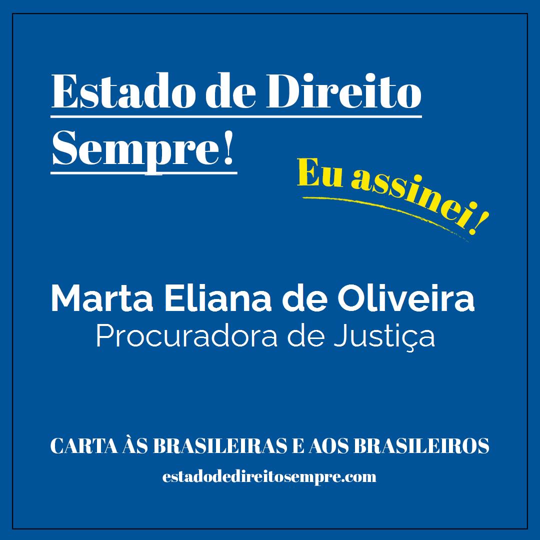 Marta Eliana de Oliveira - Procuradora de Justiça. Carta às brasileiras e aos brasileiros. Eu assinei!