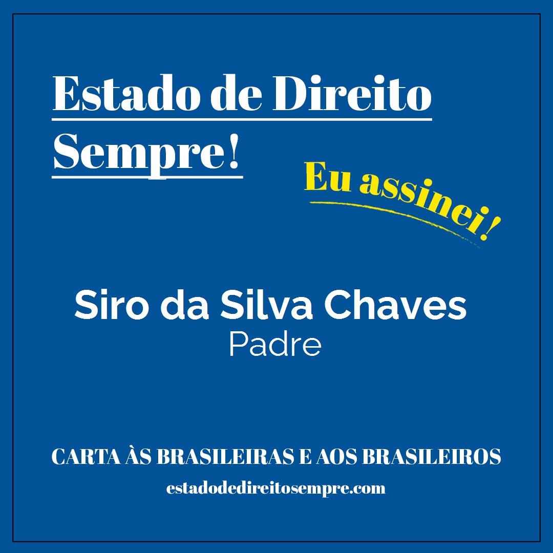 Siro da Silva Chaves - Padre. Carta às brasileiras e aos brasileiros. Eu assinei!