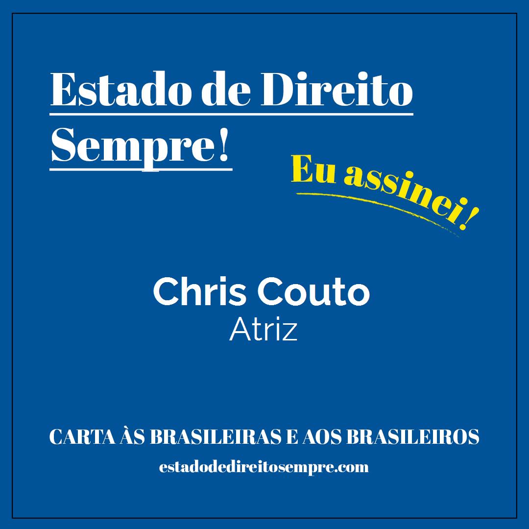 Chris Couto - Atriz. Carta às brasileiras e aos brasileiros. Eu assinei!