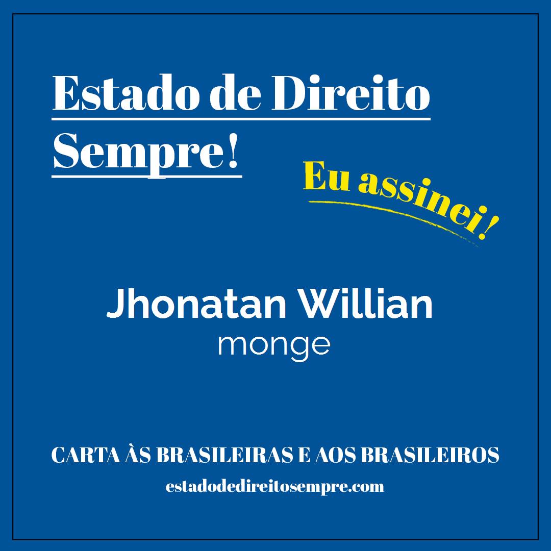 Jhonatan Willian - monge. Carta às brasileiras e aos brasileiros. Eu assinei!