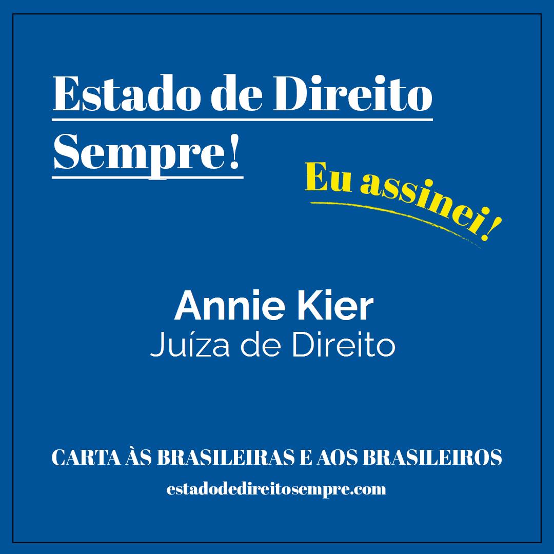 Annie Kier - Juíza de Direito. Carta às brasileiras e aos brasileiros. Eu assinei!