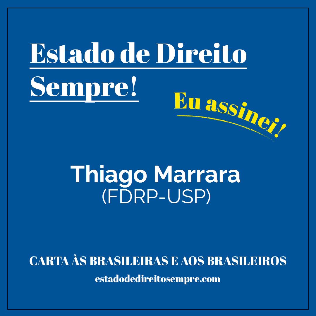 Thiago Marrara - (FDRP-USP). Carta às brasileiras e aos brasileiros. Eu assinei!