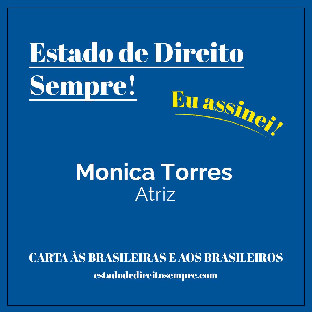 Monica Torres - Atriz. Carta às brasileiras e aos brasileiros. Eu assinei!
